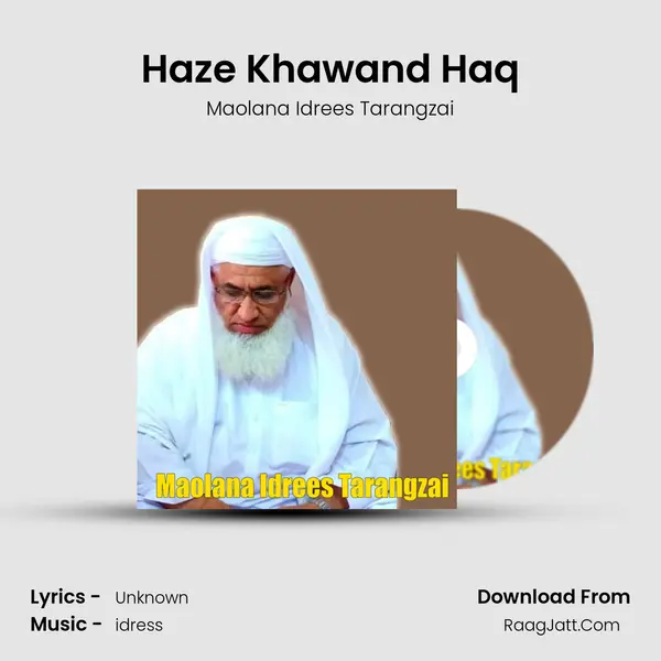 Haze Khawand Haq MP3 Song by Maolana Idrees Tarangzai Cover