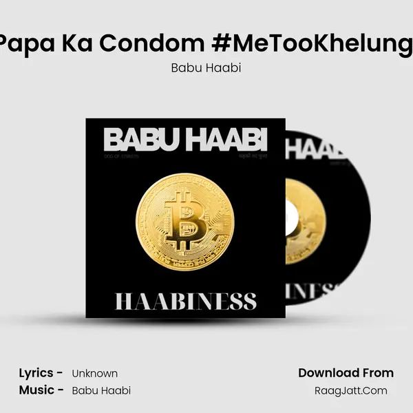 Papa Ka Condom #MeTooKhelungi mp3 song