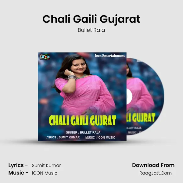 Chali Gaili Gujarat - Bullet Raja