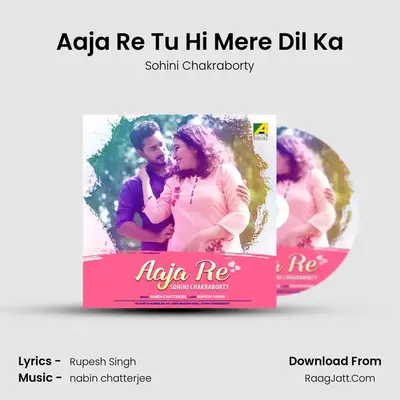 Aaja Re Tu Hi Mere Dil Ka mp3 song