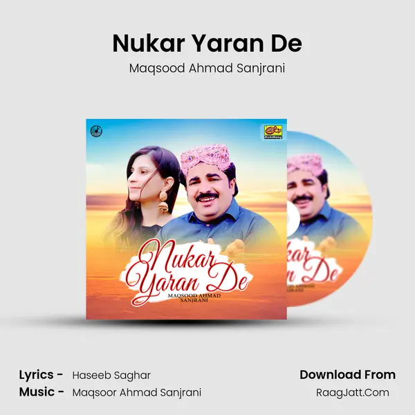 Nukar Yaran De - Maqsood Ahmad Sanjrani