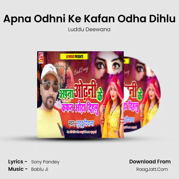 Apna Odhni Ke Kafan Odha Dihlu MP3 Song by Luddu Deewana Cover