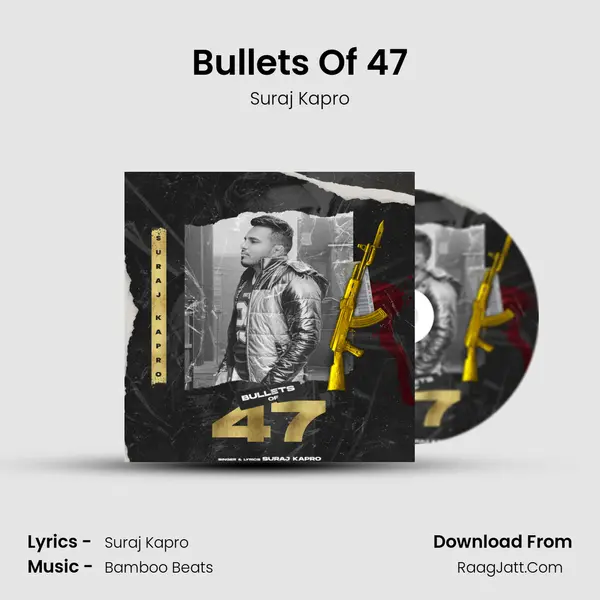 Bullets Of 47 MP3 Song by Suraj Kapro Cover