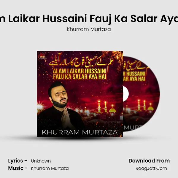 Alam Laikar Hussaini Fauj Ka Salar Aya Hai - Single - Khurram Murtaza
