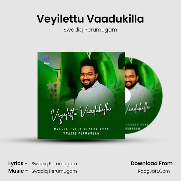 Veyilettu Vaadukilla - Swadiq Perumugam