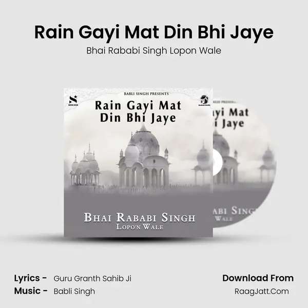 Rain Gayi Mat Din Bhi Jaye MP3 Song by Bhai Rababi Singh Lopon Wale Cover