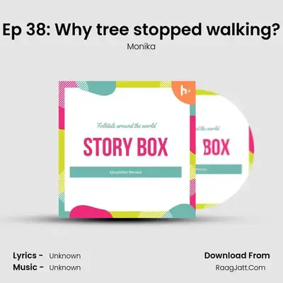 Ep 38: Why tree stopped walking? MP3 Song by Monika Cover