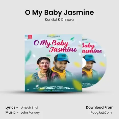 O My Baby Jasmine - Kundal K Chhura