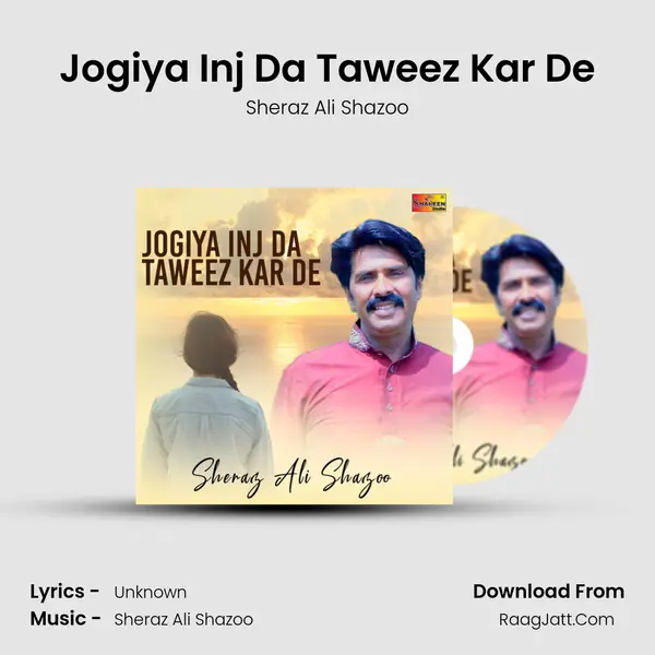 Jogiya Inj Da Taweez Kar De MP3 Song by Sheraz Ali Shazoo Cover