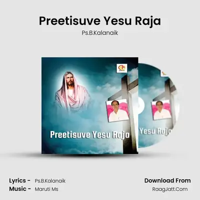 Preetisuve Yesu Raja - Ps.B.Kalanaik
