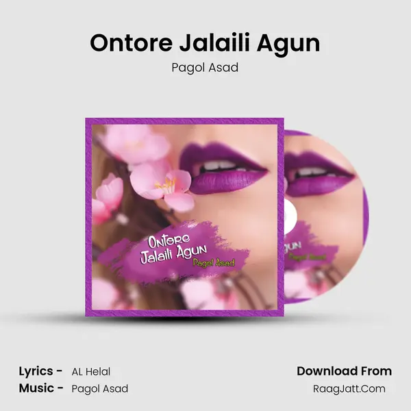 Ontore Jalaili Agun MP3 Song by Pagol Asad Cover