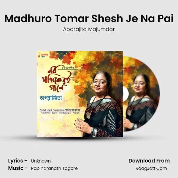 Madhuro Tomar Shesh Je Na Pai mp3 song