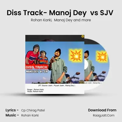 Diss Track- Manoj Dey  vs SJV (Featuring. Manoj Dey, Sourav Joshi, Piyush Joshi) mp3 song