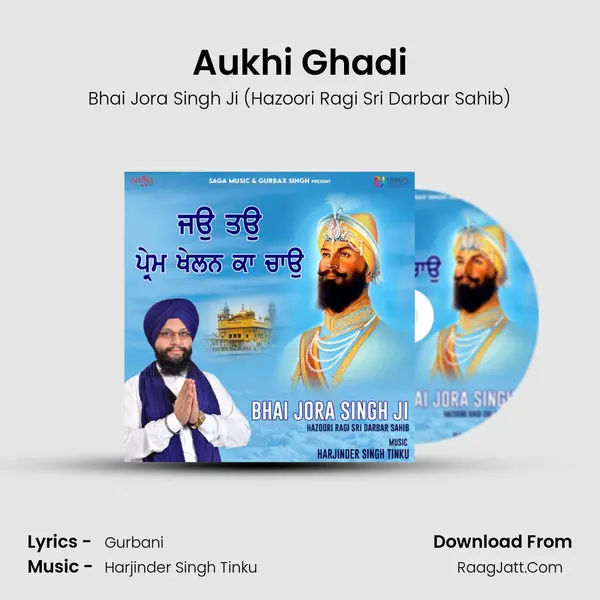 Aukhi Ghadi MP3 Song by Bhai Jora Singh Ji (Hazoori Ragi Sri Darbar Sahib) Cover