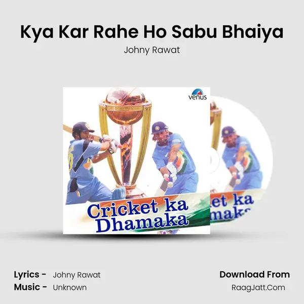 Kya Kar Rahe Ho Sabu Bhaiya MP3 Song by Johny Rawat Cover