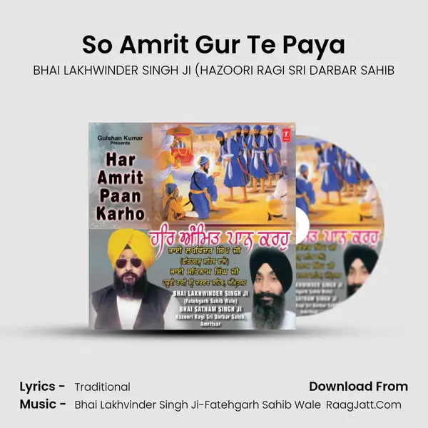 So Amrit Gur Te Paya MP3 Song by BHAI LAKHWINDER SINGH JI (HAZOORI RAGI SRI DARBAR SAHIB Cover