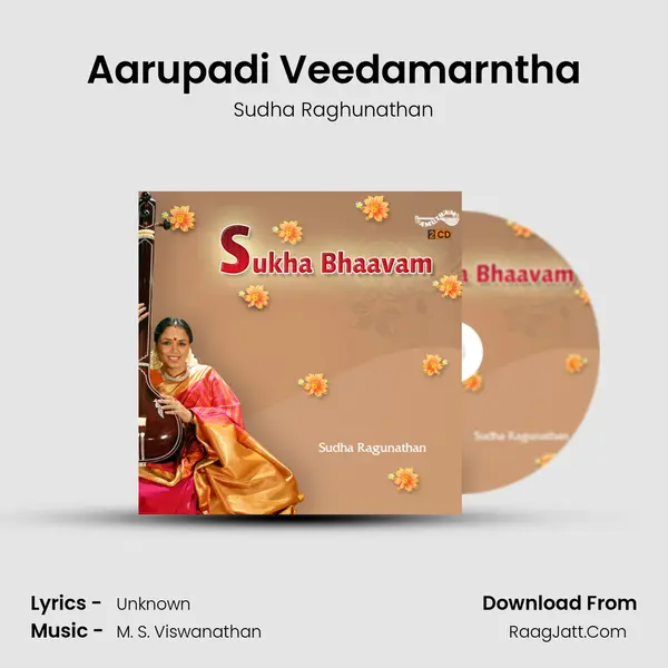 Aarupadi Veedamarntha MP3 Song by Sudha Raghunathan Cover