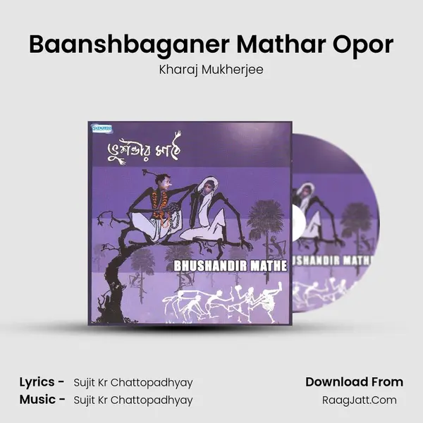 Baanshbaganer Mathar Opor MP3 Song by Kharaj Mukherjee Cover