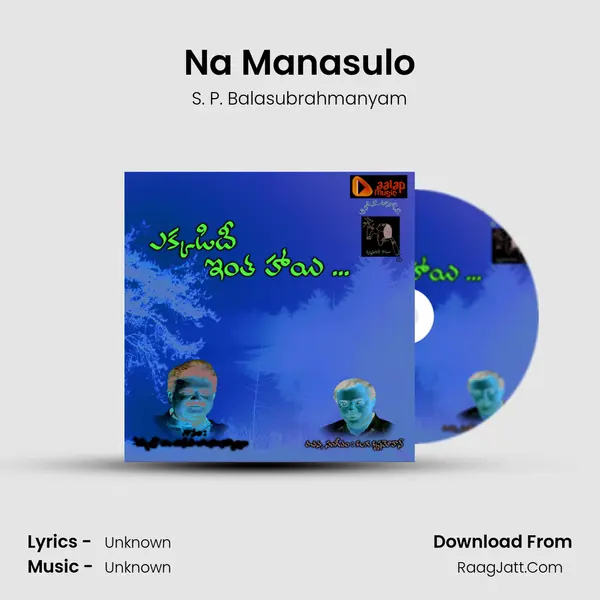 Na Manasulo MP3 Song by S. P. Balasubrahmanyam Cover
