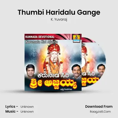 Thumbi Haridalu Gange MP3 Song by K. Yuvaraj Cover
