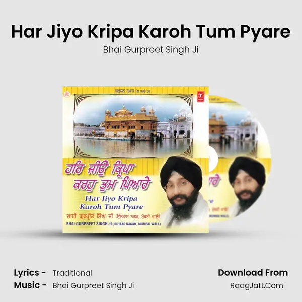 Har Jiyo Kripa Karoh Tum Pyare MP3 Song by Bhai Gurpreet Singh Ji Cover