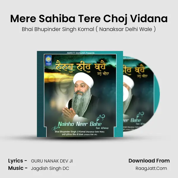 Mere Sahiba Tere Choj Vidana MP3 Song by Bhai Bhupinder Singh Komal ( Nanaksar Delhi Wale ) Cover