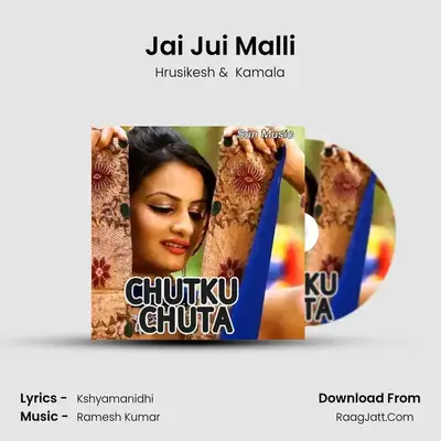 Jai Jui Malli mp3 song