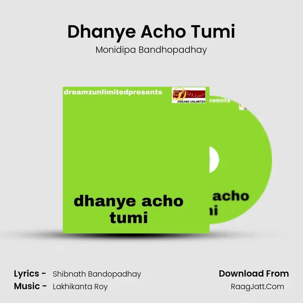 Dhanye Acho Tumi - Monidipa Bandhopadhay