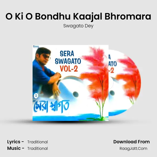 O Ki O Bondhu Kaajal Bhromara MP3 Song by Swagato Dey Cover
