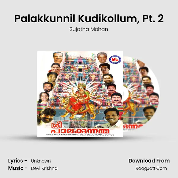 Palakkunnil Kudikollum, Pt. 2 MP3 Song by Sujatha Mohan Cover