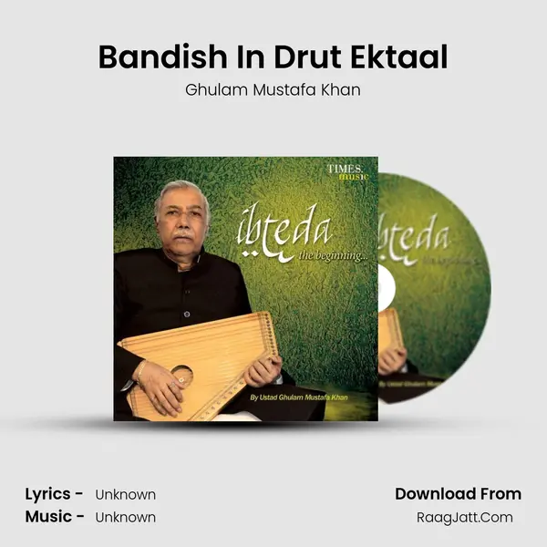 Bandish In Drut Ektaal MP3 Song by Ghulam Mustafa Khan Cover