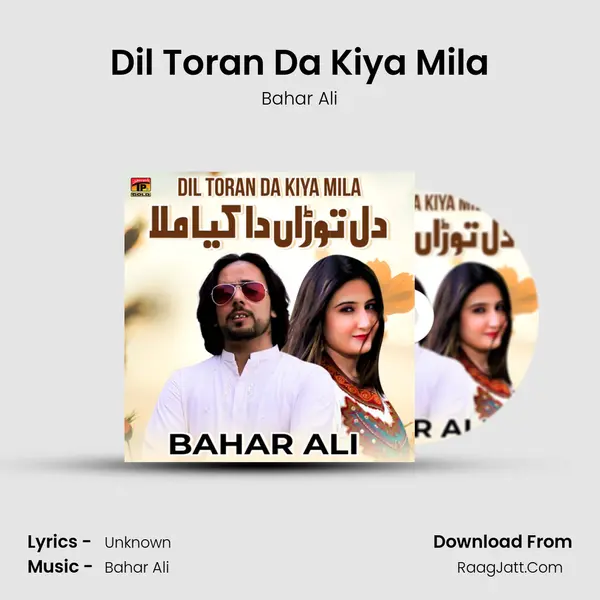 Dil Toran Da Kiya Mila mp3 song