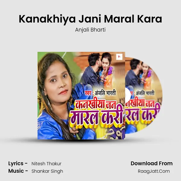 Kanakhiya Jani Maral Kara mp3 song