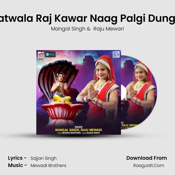 Matwala Raj Kawar Naag Palgi Dungra MP3 Song by Mangal Singh Cover