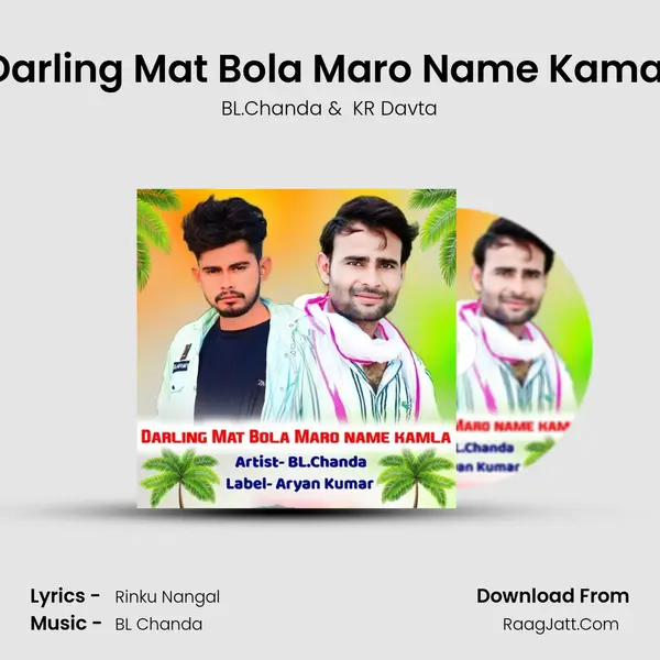 Darling Mat Bola Maro Name Kamal MP3 Song by BL.Chanda Cover