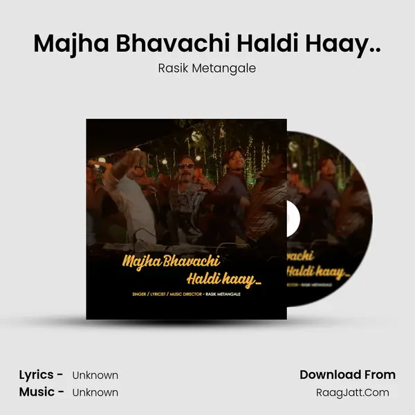 Majha Bhavachi Haldi Haay.. - Rasik Metangale