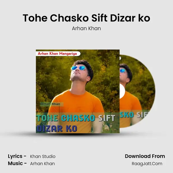 Tohe Chasko Sift Dizar ko - Arhan Khan