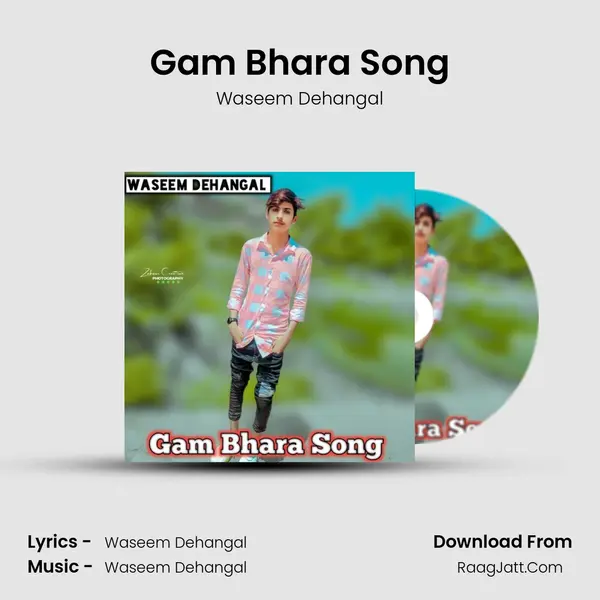 Gam Bhara Song - Waseem Dehangal