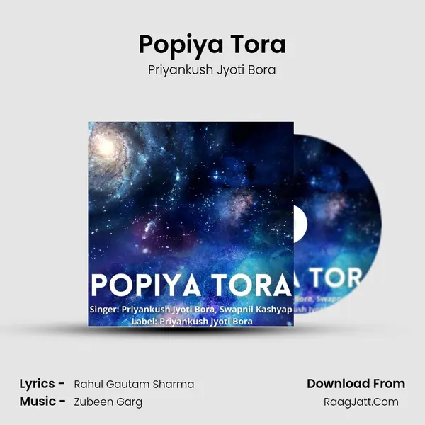 Popiya Tora - Priyankush Jyoti Bora