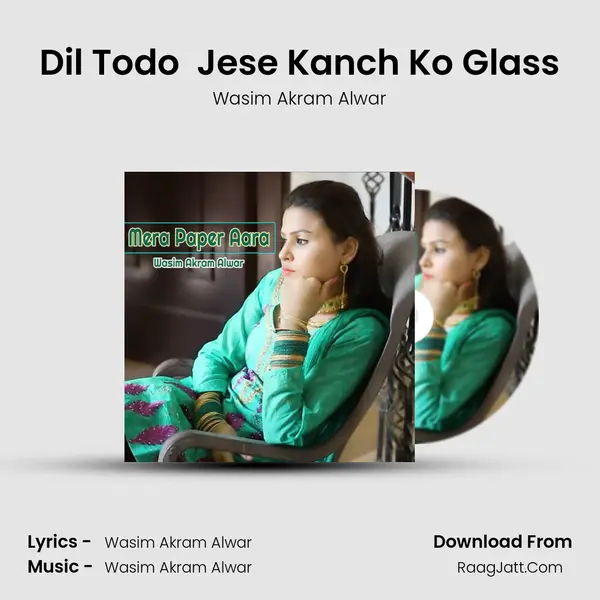 Dil Todo  Jese Kanch Ko Glass MP3 Song by Wasim Akram Alwar Cover