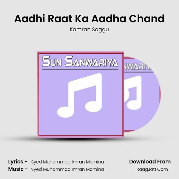 Aadhi Raat Ka Aadha Chand MP3 Song by Kamran Saggu Cover