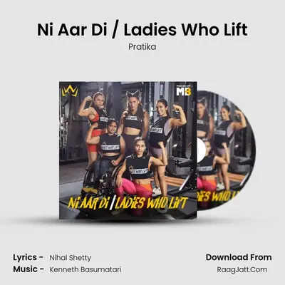 Ni Aar Di / Ladies Who Lift mp3 song