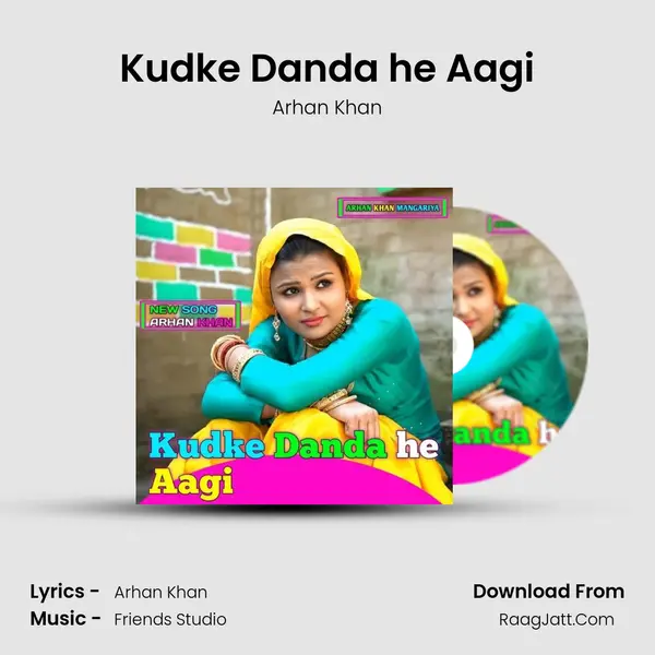 Kudke Danda he Aagi - Arhan Khan