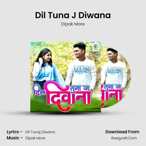Dil Tuna J Diwana - Dipak More