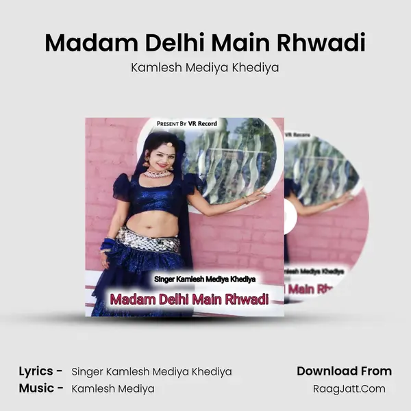 Madam Delhi Main Rhwadi - Kamlesh Mediya Khediya