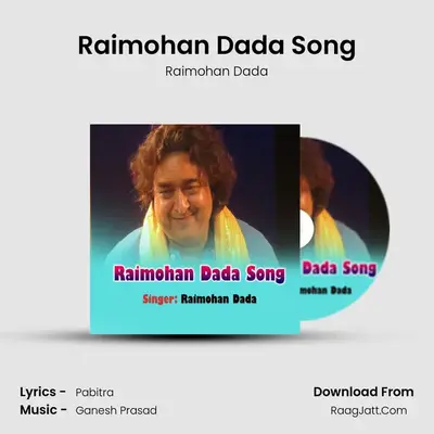 Raimohan Dada Song - Raimohan Dada