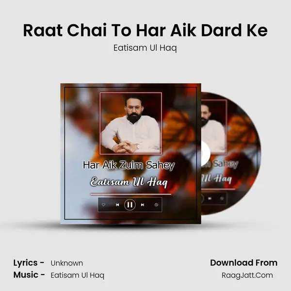 Raat Chai To Har Aik Dard Ke MP3 Song by Eatisam Ul Haq Cover