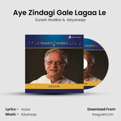 Aye Zindagi Gale Lagaa Le (From 