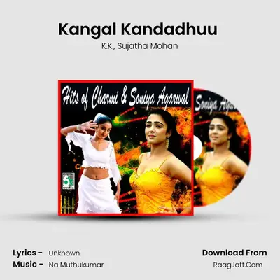 Kangal Kandadhuu (From Oru Kalluriyin Kadhai) MP3 Song by K.K. Cover