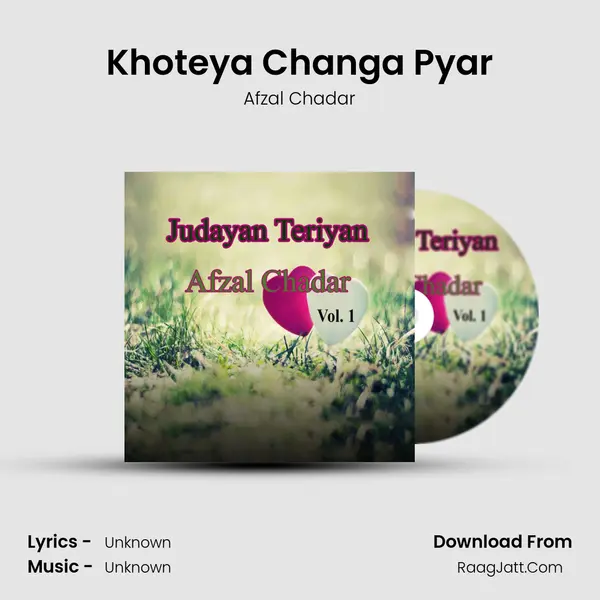 Khoteya Changa Pyar MP3 Song by Afzal Chadar Cover